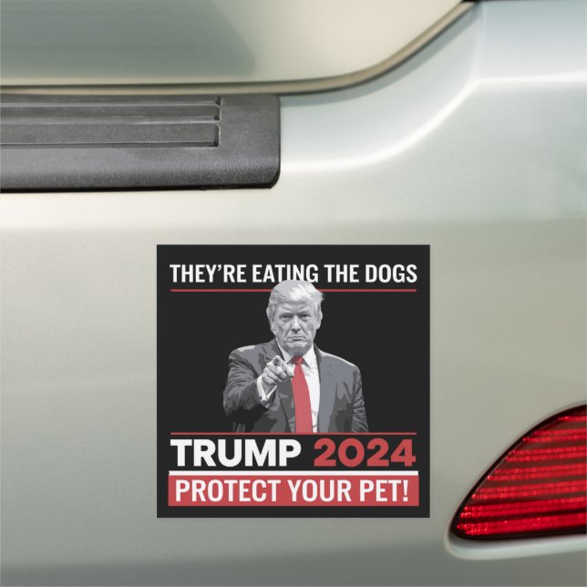 They're Eating The Dogs Trump 2024 Debate  Car Magnet (In Situ)