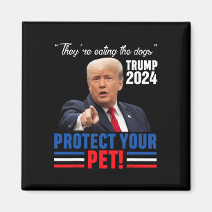 They're Eating The Dogs Trump 2024 Debate Protect  Magnet