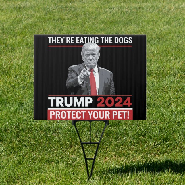They're Eating The Dogs Trump 2024 Debate  Sign (Insitu)