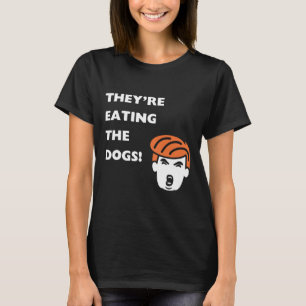 They're Eating The Dogs Trump T-Shirt