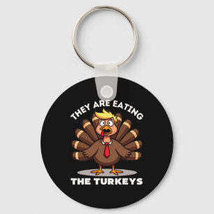 They're Eating The Turkeys Turkey Funny Thanksgivi Keychain