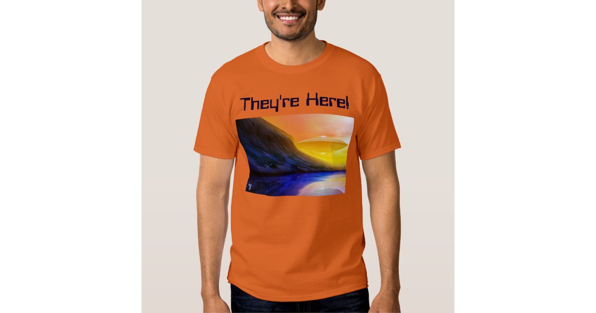 They're Here Shirts | Zazzle