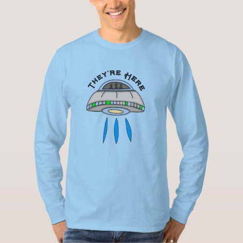 Theyre Here UFO Alien Invasion  T_Shirt