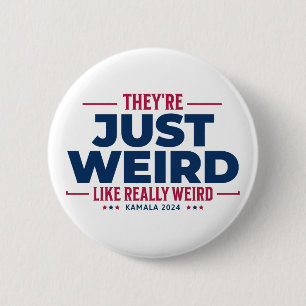 They're Just Weird, Anti Trump Campaign, kamala Button