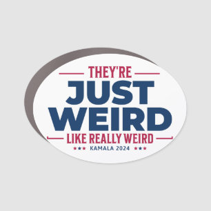They're Just Weird, Anti Trump Campaign, kamala Car Magnet