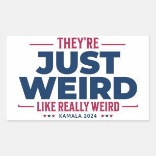 They're Just Weird, Anti Trump Campaign, kamala Rectangular Sticker