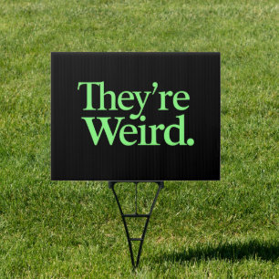 They're Weird 2024 Election President Harris Trump Sign