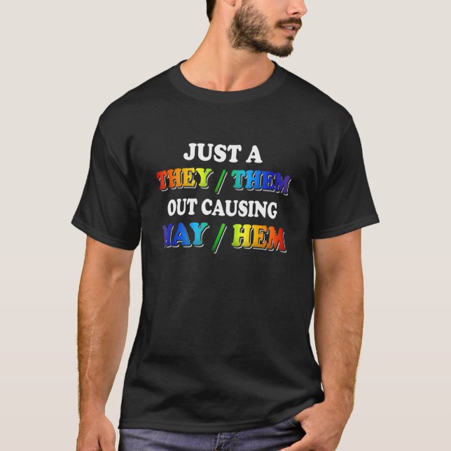 TheyThem Causing MayHem   Nonbinary Enby Pride LGB T-Shirt (Front)