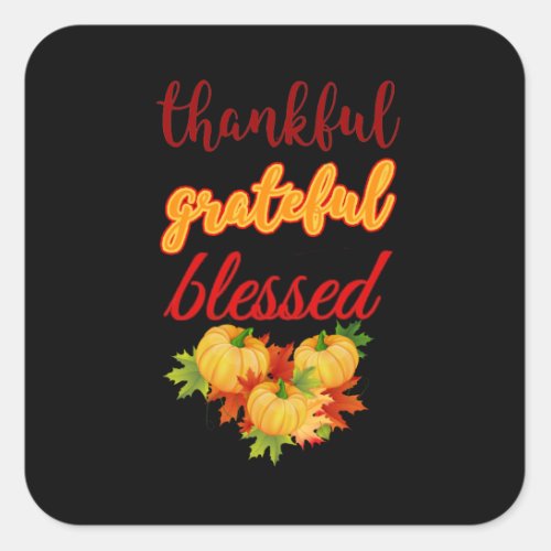 THHANKFUL GRATEFUL BLESSED THANKSGIVING SQUARE STICKER