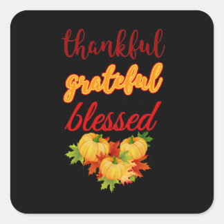 THHANKFUL GRATEFUL BLESSED THANKSGIVING SQUARE STICKER
