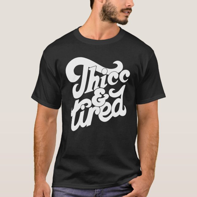 Thicc And Tired  Saying Groovy Women Thicc & Tired T-Shirt (Front)