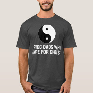 Thicc Dads Who Vape For Christ Father Day T-Shirt