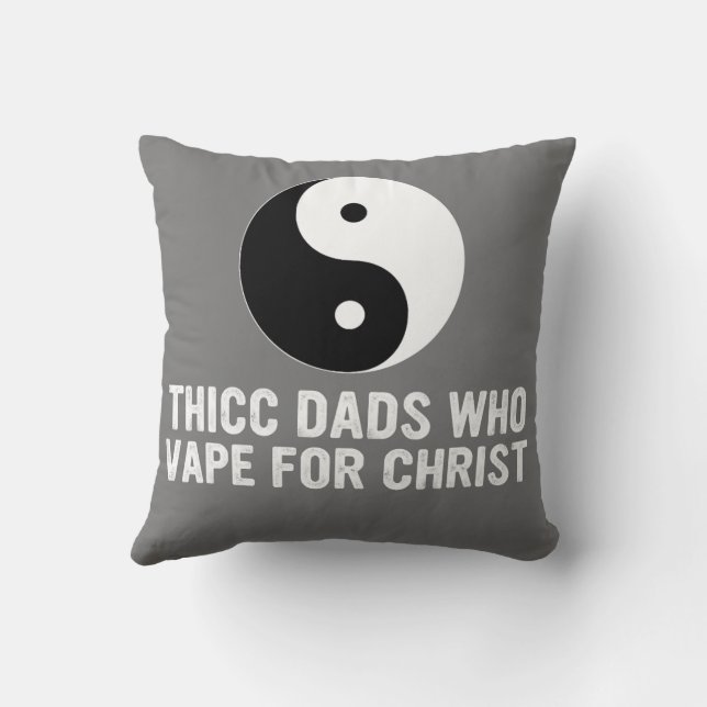 Thicc Dads Who Vape For Christ Father Day Throw Pillow