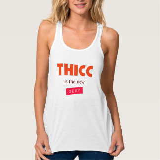 Thicc is the New Sexy Tank Top