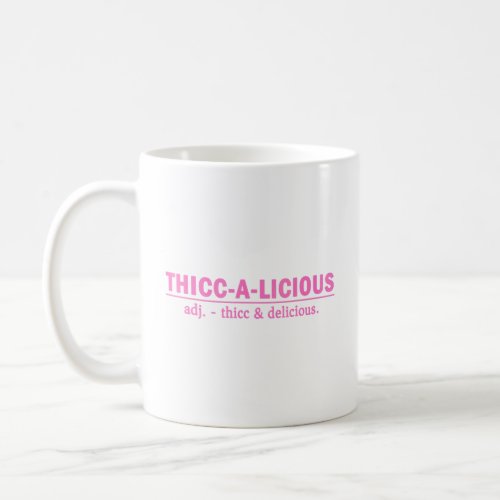 Thiccalicious _ Dummy Extra Thicc Boi Meme Thick F Coffee Mug