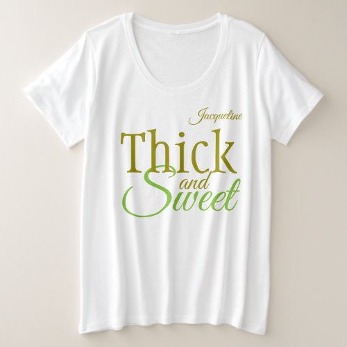 Thick and Sweet with Your Name Plus Size T_Shirt