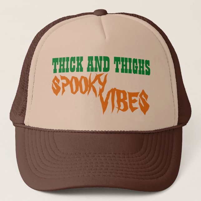 THICK AND THIGHS SPOOKY VIBES  TRUCKER HAT (Front)