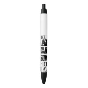 Thick & Heavy Sarcasm Pen