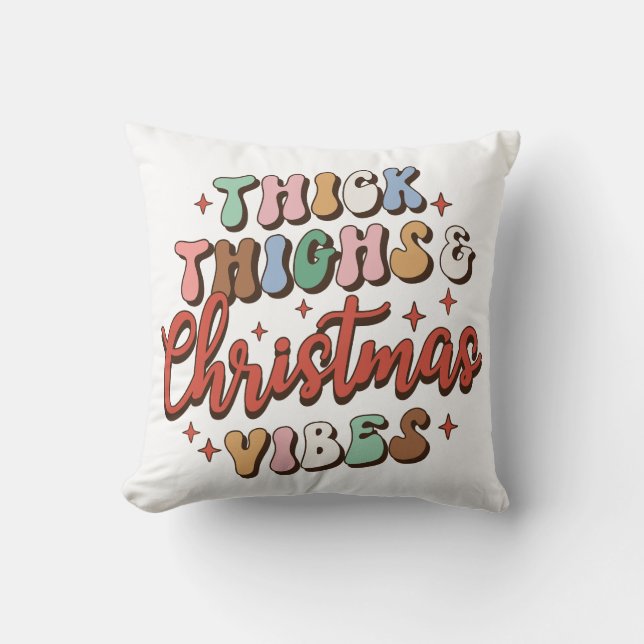 Thick Thighs And Christmas Vibes Throw Pillow (Front)