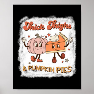 Thick Thighs And Pumpkin Pies By Poster