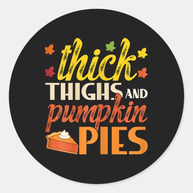 Thick Thighs and Pumpkin Pies  Retro Fall Pumpkin  Classic Round Sticker (Front)