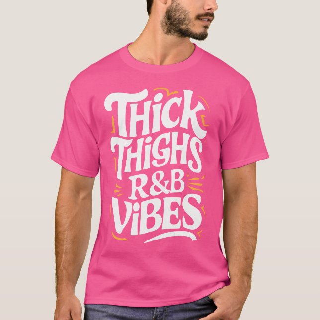 Thick Thighs And Rb Vibes Hip Hop T-Shirt (Front)