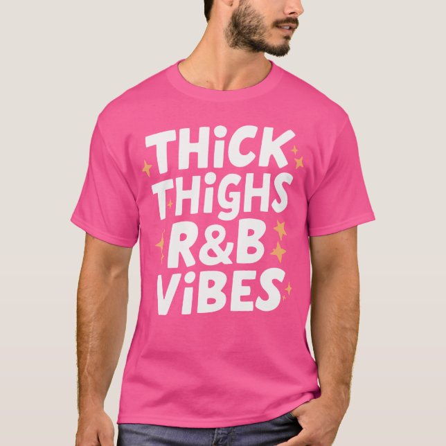 Thick Thighs And Rb Vibes Hip Hop T-Shirt (Front)