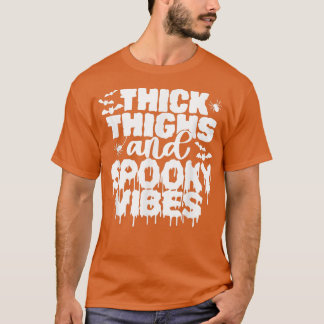 Thick Thighs and Spooky Vibes Funny Cute Halloween T-Shirt