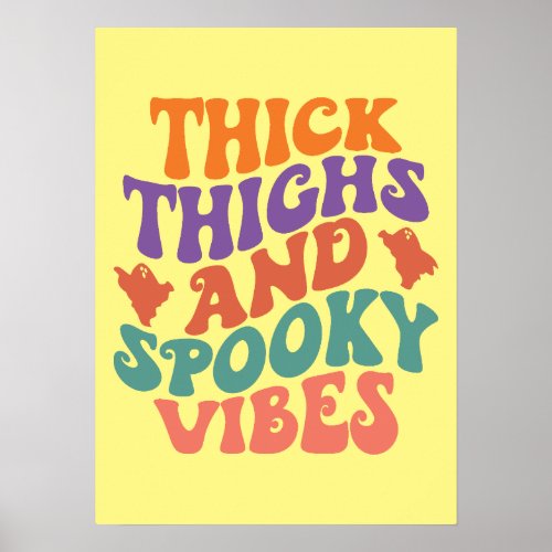 Thick Thighs and Spooky Vibes _ Funny Halloween Poster