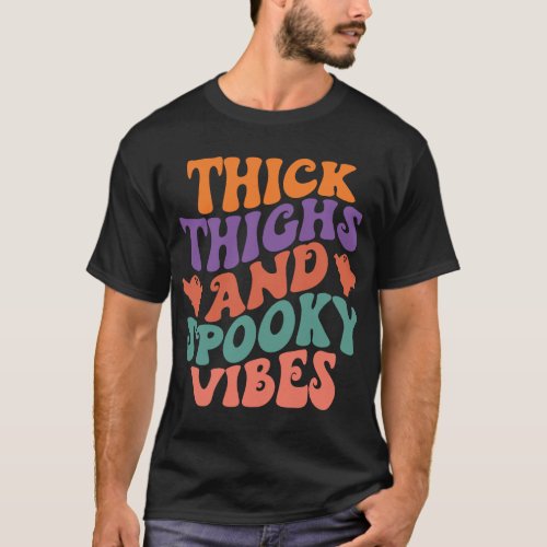 Thick Thighs and Spooky Vibes _ Funny Halloween T_Shirt