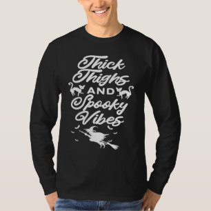 Thick Thighs And Spooky Vibes Halloween Costume Pa T-Shirt