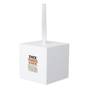 Thick Thighs and Spooky Vibes Halloween Design_1 Cube Ornament