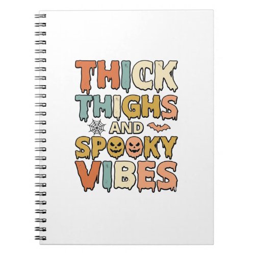 Thick Thighs and Spooky Vibes Halloween Shirt_1 Notebook