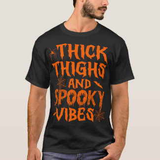 Thick Thighs And Spooky Vibes Halloween Women T-Shirt