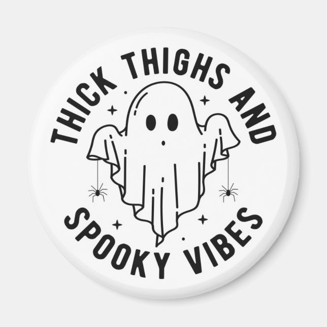 "Thick Thighs And Spooky Vibes" Magnet (Front)