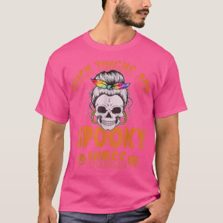 Thick Thighs And Spooky Vibes Messy Bun Skull Witc T-Shirt