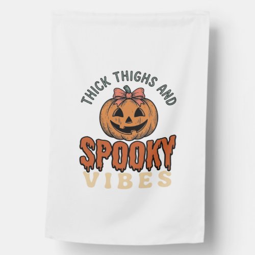Thick Thighs And Spooky Vibes Pumpkin Halloween De House Flag