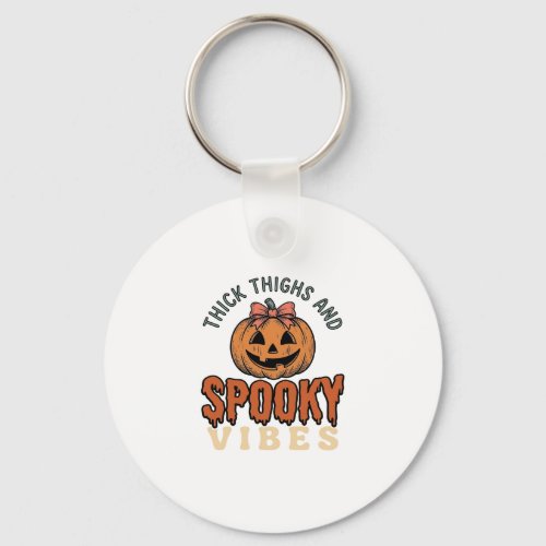 Thick Thighs And Spooky Vibes Pumpkin Halloween De Keychain