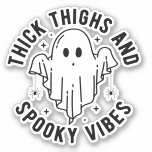 "Thick Thighs And Spooky Vibes" Sticker