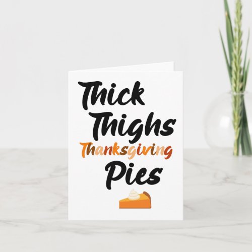 Thick Thighs and Thanksgiving Pies Pumpkinspice Card