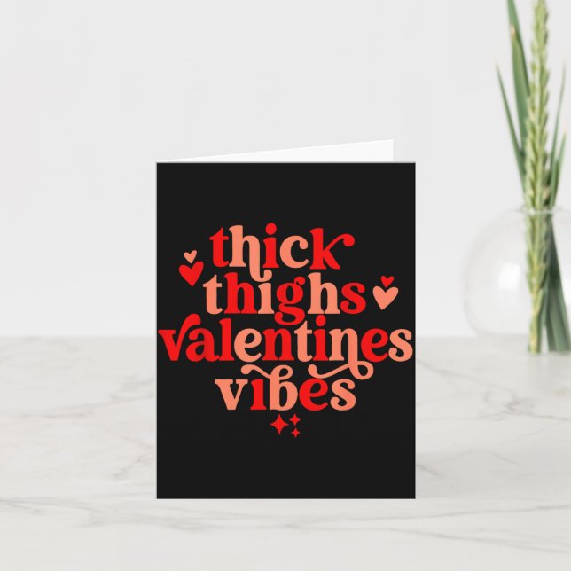 Thick Thighs And Valentine Vibes Heart Valentine O Card (Front)