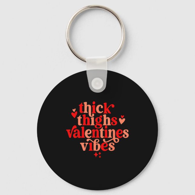 Thick Thighs And Valentine Vibes Heart Valentine O Keychain (Front)