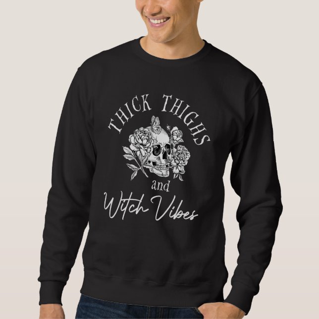 Thick Thighs And Witch Vibes Rose Skull For Hallow Sweatshirt (Front)
