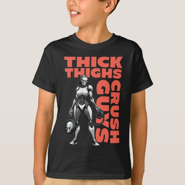 Thick Thighs Crush Guys Weightlifting Bodybuilding T-Shirt (Front)