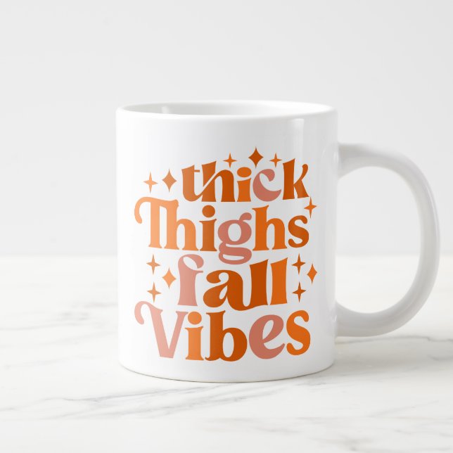 Thick Thighs Fall Vibes Giant Coffee Mug (Right)