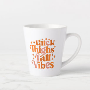 Thick Thighs Fall Vibes Latte Mug