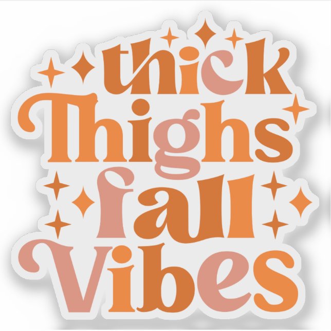 Thick Thighs Fall Vibes Sticker (Front)