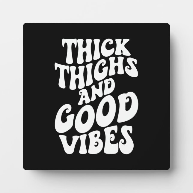 Thick Thighs Good Vibes, Body Positivity, Gym Plaque (Front)