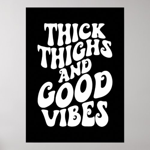 Thick Thighs Good Vibes Body Positivity Gym Poster