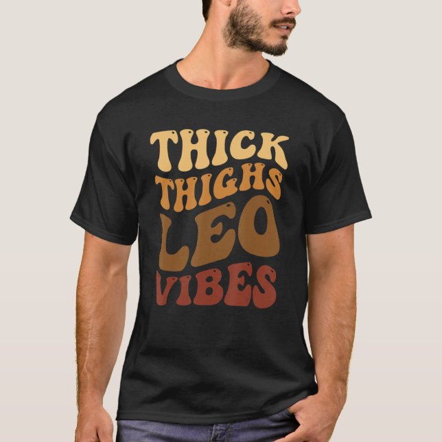 Thick Thighs Leo Vibes Melanin Black Women Horosco T-Shirt (Front)